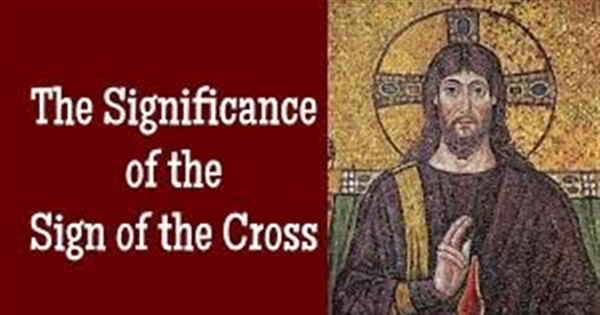 The Sign of the Cross: What Most Catholics Don’t Know